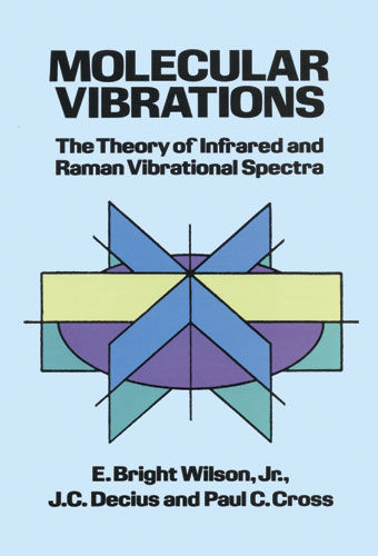 Molecular Vibrations, E.Bright Wilson, J.C.Decius, Paul C.Cross