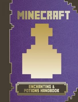 Minecraft Enchanting & Potions Handbook, Minecraft Game Guides