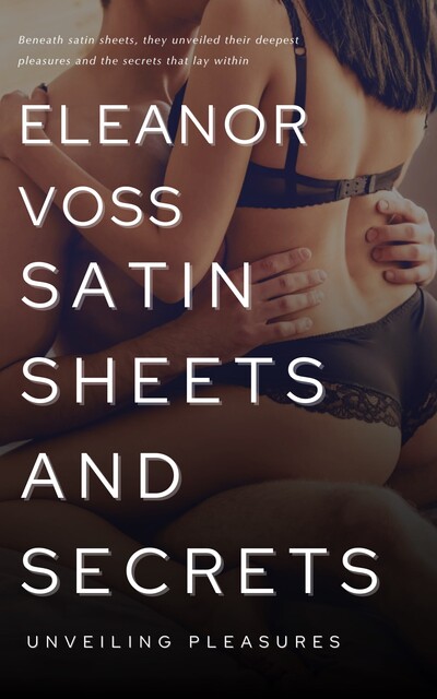 Satin Sheets and Secrets, Eleanor Voss