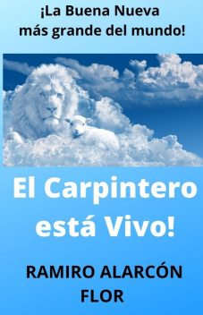 EL CARPINTERO ESTÁ VIVO, RAMIRO ALARCÓN FLOR
