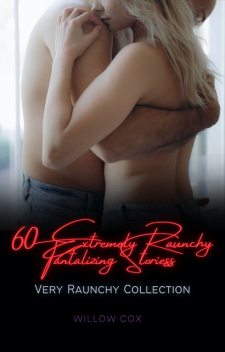 Very Raunchy Collection, Willow Cox