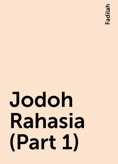 Jodoh Rahasia (Part 1), Fadilah