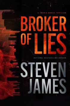 Broker of Lies, Steven James