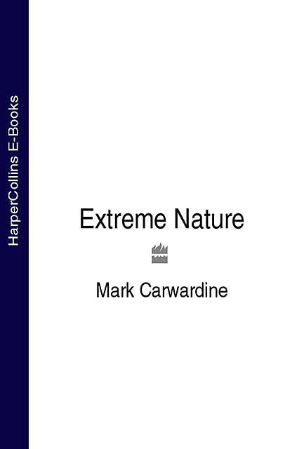 Extreme Nature, Mark Carwardine