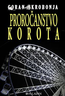 Proročanstvo Korota, Goran Skrobonja