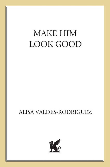 Make Him Look Good, Alisa Valdes-Rodriguez