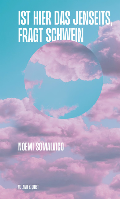 Ist hier das Jenseits, fragt Schwein, Noemi Somalvico