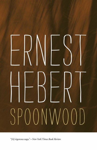 Spoonwood, Ernest Hebert