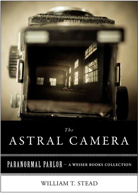 Astral Camera, William T.Stead