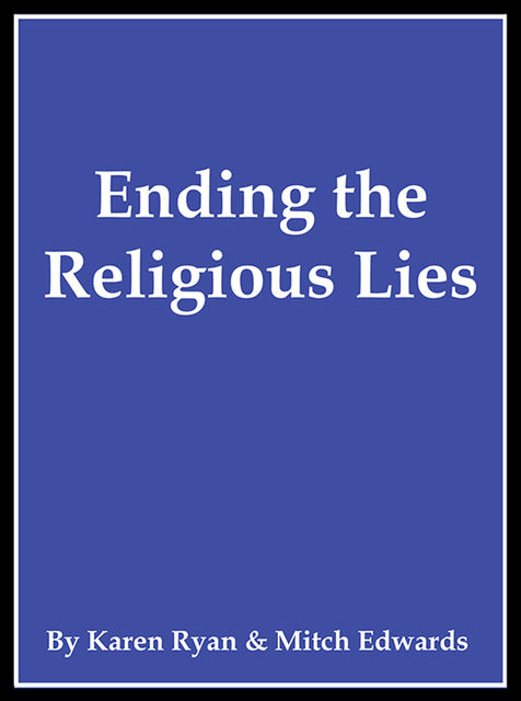 Ending the Religious Lies, Karen Ryan, Mitch Edwards
