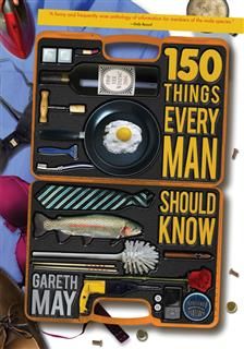 150 Things Every Man Should Know, Gareth May