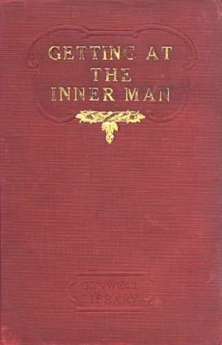 Getting at the Inner Man, and, Fifty Years on the Lecture Platform, Russell H.Conwell