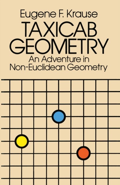 Taxicab Geometry, Eugene F.Krause