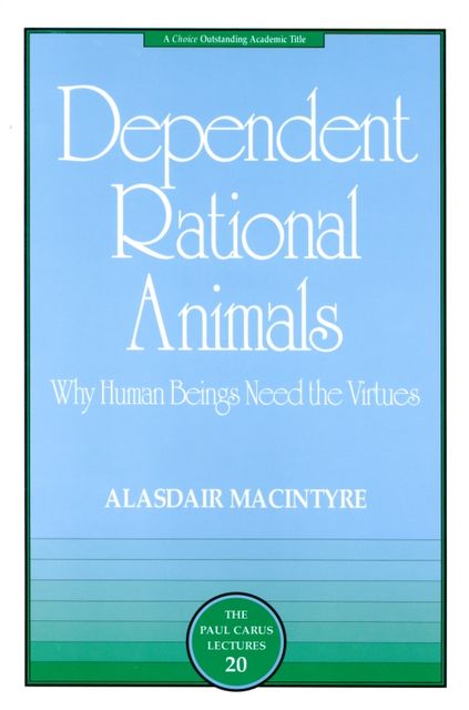 Dependent Rational Animals, Alasdair MacIntyre