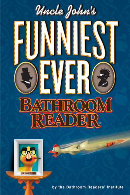 Uncle John’s Funniest Ever Bathroom Reader, Bathroom Readers’ Institute