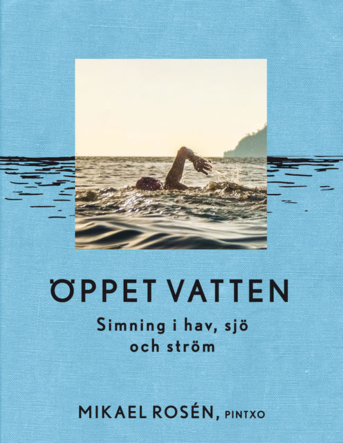 Öppet vatten – Simningens historia, vetenskap och träning, Mikael Rosén