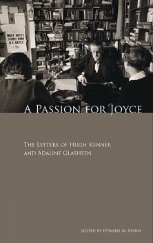 A Passion for Joyce, Hugh Kenner, Adaline Glasheen