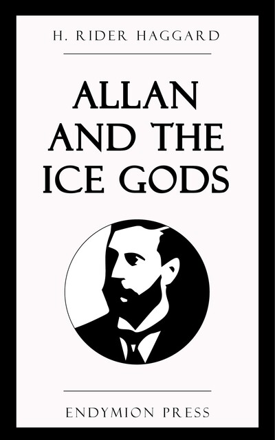 Allan and the Ice Gods, Henry Rider Haggard
