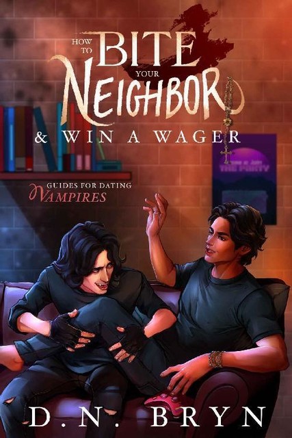 How to Bite Your Neighbor and Win a Wager (Guides For Dating Vampires Book 1), D.N. Bryn