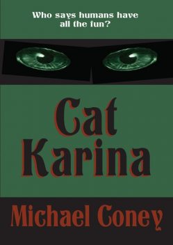 Cat Karina, Michael Coney