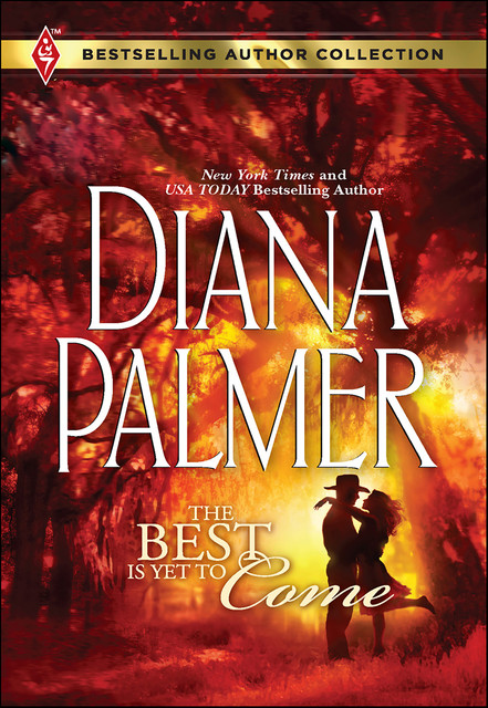 The Best Is Yet to Come, Diana Palmer