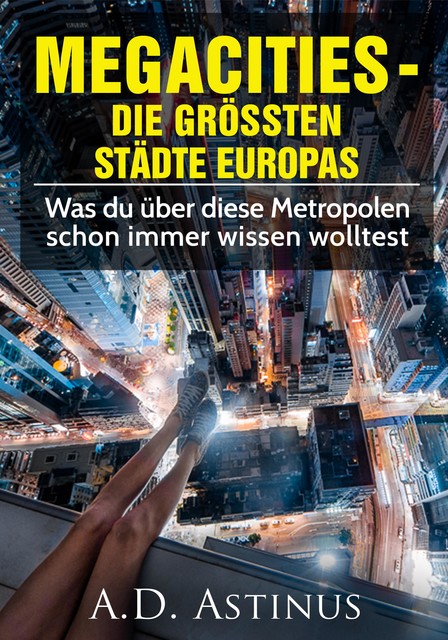 Die Neun größten Städte Europas, A.D. Astinus