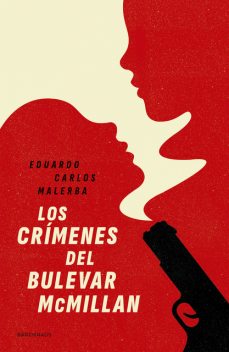 Los crímenes del bulevar McMillan, Eduardo Carlos Malerba