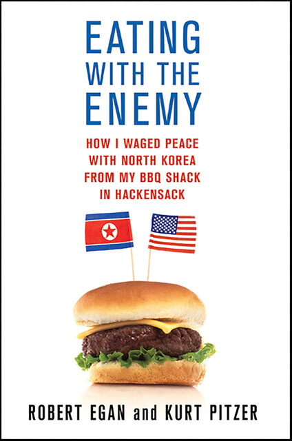 Eating with the Enemy, Kurt Pitzer, Robert Egan