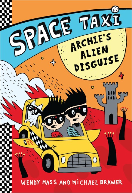 Space Taxi: Archie's Alien Disguise, Wendy Mass, Michael Brawer