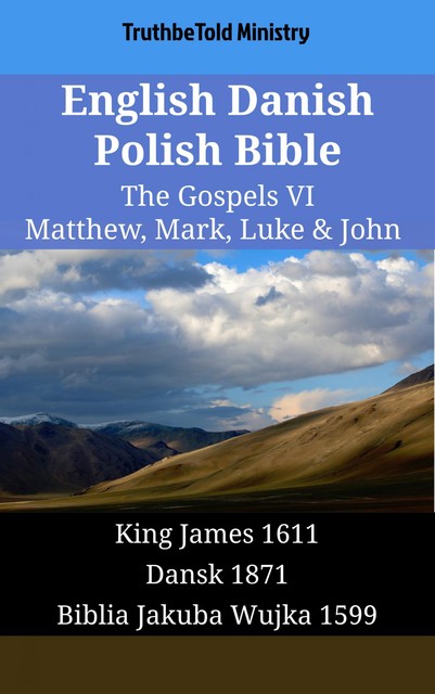 English Danish Polish Bible – The Gospels XII – Matthew, Mark, Luke & John, Truthbetold Ministry