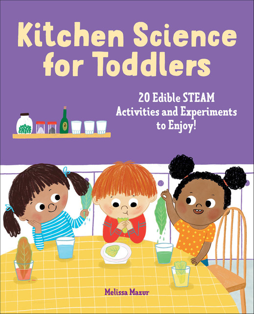 Kitchen Science for Toddlers, Melissa Mazur