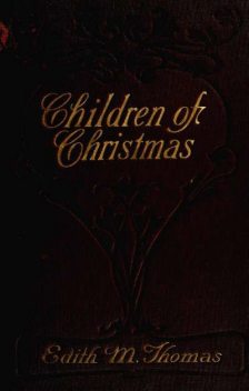 Children of Christmas, and Others, Edith Thomas