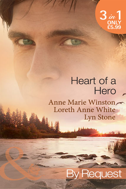 Heart of a Hero, Anne Marie Winston, Loreth Anne White, Lyn Stone