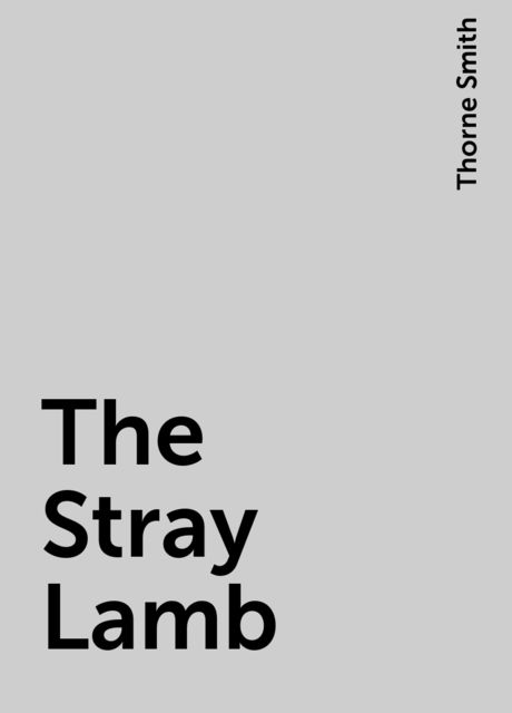 The Stray Lamb, Thorne Smith