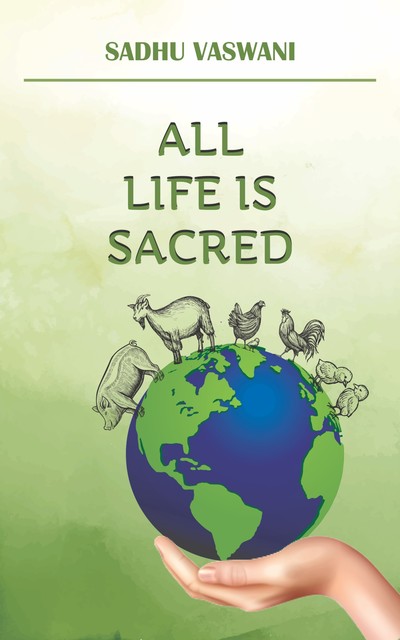 All Life is Sacred, Sadhu Vaswani