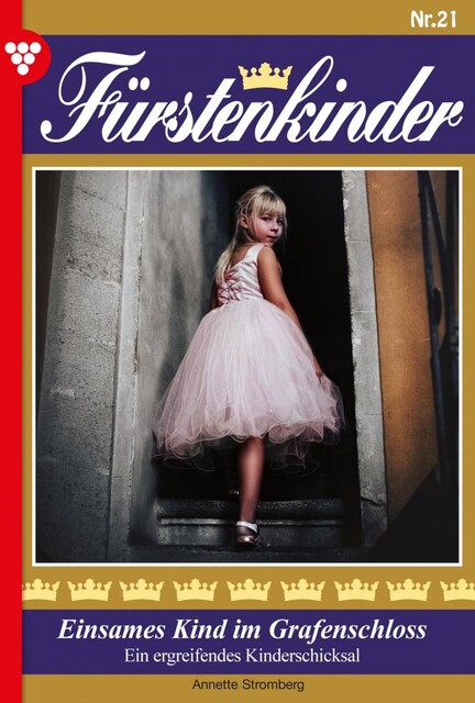 Fürstenkinder 21 – Adelsroman, Annette Stromberg