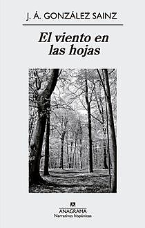 El viento en las hojas, J.Á.González Sainz