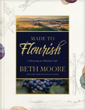Made to Flourish, Beth Moore