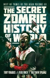 Secret Zombie History of the World, Toby Venables