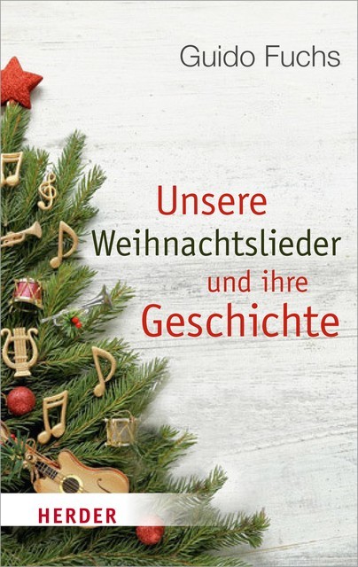 Unsere Weihnachtslieder und ihre Geschichte, Guido Fuchs