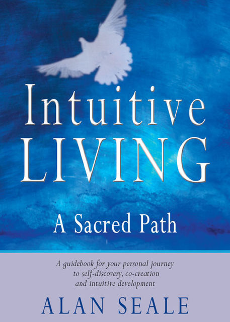 Intuitive Living, Alan Seale