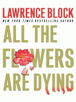 All the Flowers Are Dying, Lawrence Block