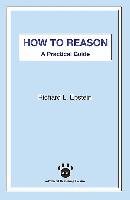 How to Reason A Practical Guide, Richard L. Epstein