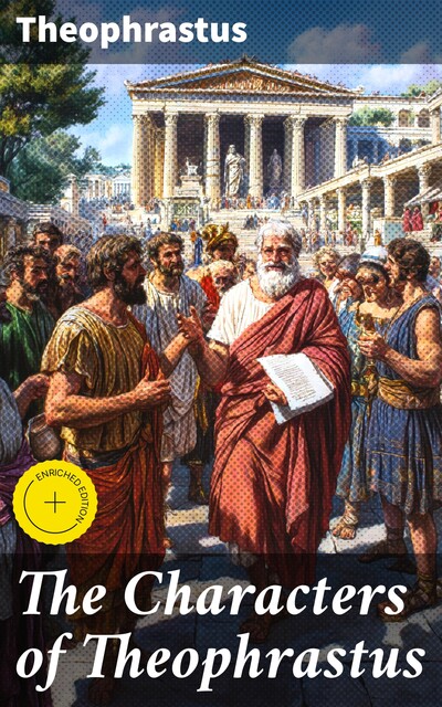The Characters of Theophrastus, Theophrastus
