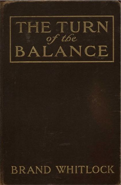 The Turn of the Balance, Brand Whitlock