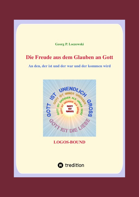 Die Freude aus dem Glauben an Gott, Georg P. Loczewski