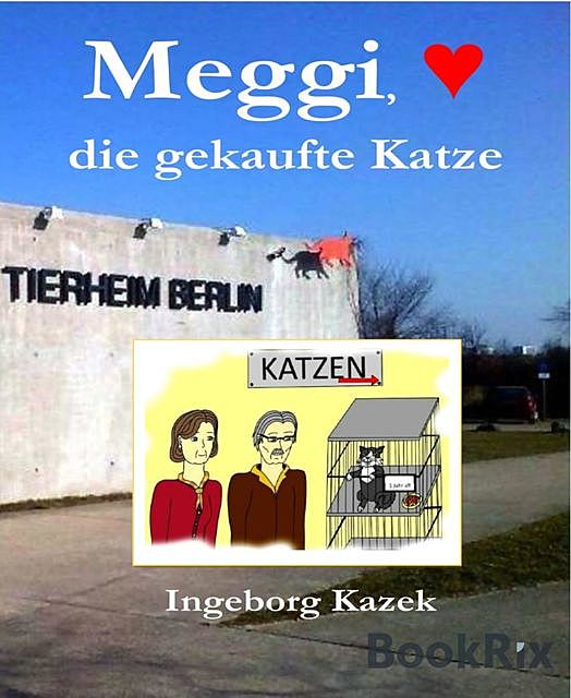 Meggi, die gekaufte Katze, Ingeborg Kazek