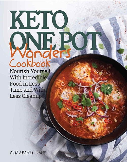 Keto One Pot Wonders Cookbook, Elizabeth Jane