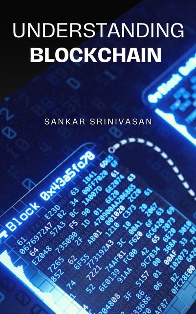Understanding Blockchain, Sankar Srinivasan