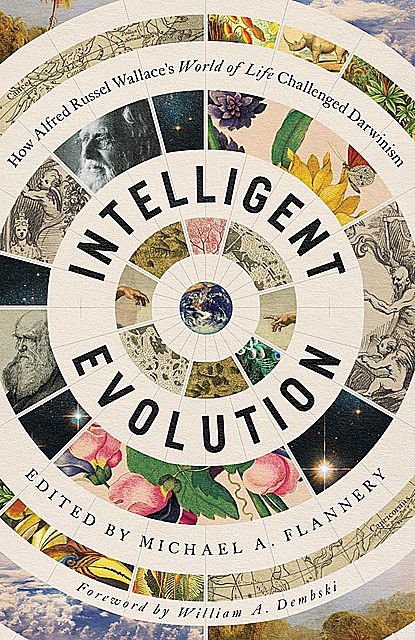 Intelligent Evolution, Alfred Russel Wallace, Michael A. Flannery